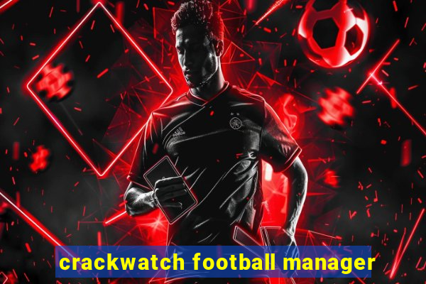 crackwatch football manager